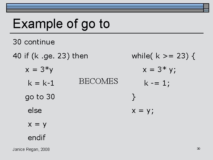 Example of go to 30 continue 40 if (k. ge. 23) then while( k