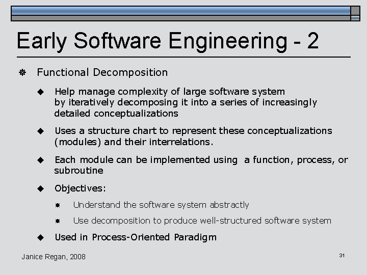Early Software Engineering - 2 ] Functional Decomposition u Help manage complexity of large