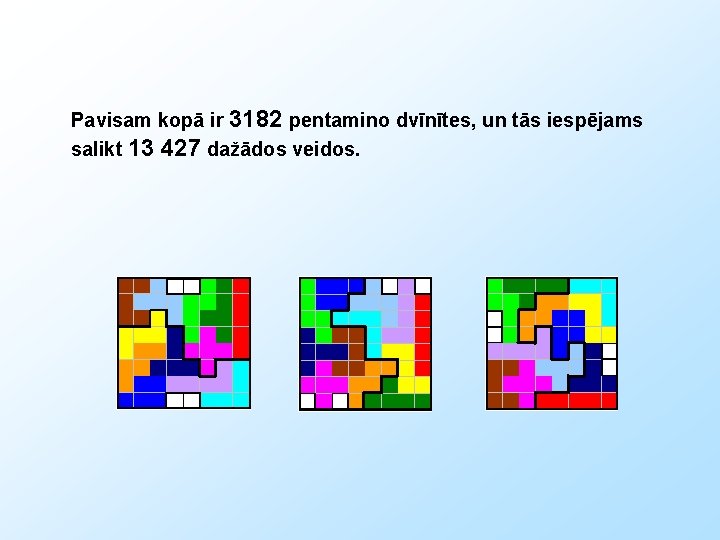 Pavisam kopā ir 3182 pentamino dvīnītes, un tās iespējams salikt 13 427 dažādos veidos.