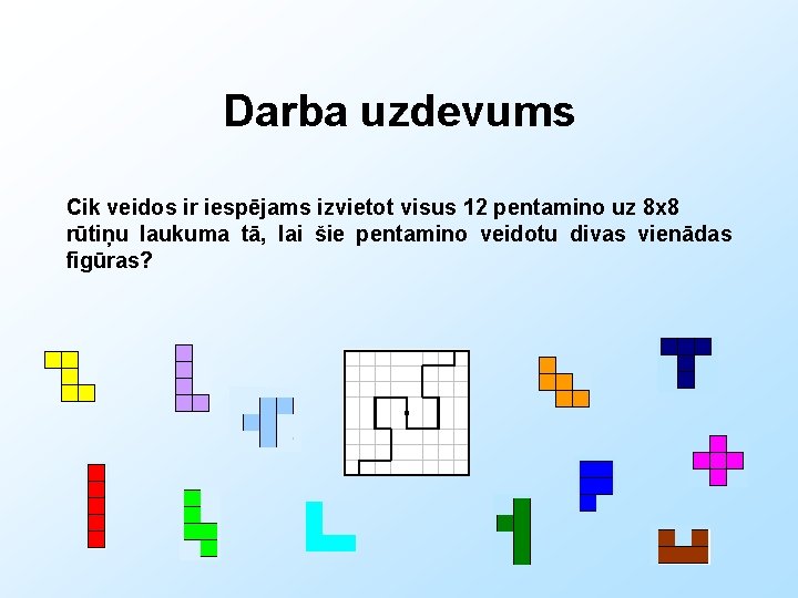 Darba uzdevums Cik veidos ir iespējams izvietot visus 12 pentamino uz 8 x 8