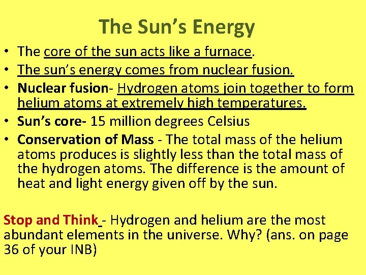 The Sun’s Energy • The core of the sun acts like a furnace. •