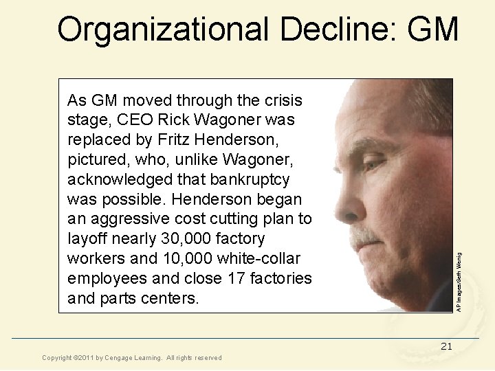 Organizational Decline: GM AP Images/Seth Wenig As GM moved through the crisis stage, CEO