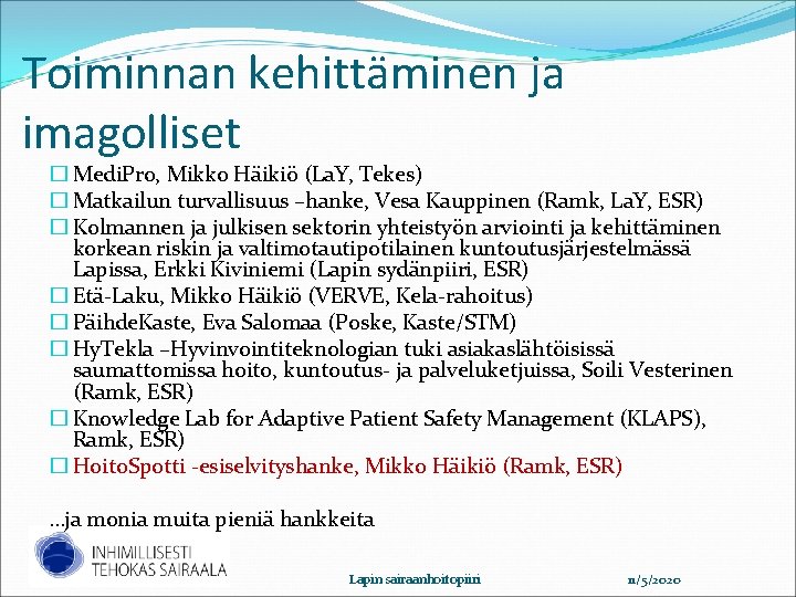 Toiminnan kehittäminen ja imagolliset � Medi. Pro, Mikko Häikiö (La. Y, Tekes) � Matkailun