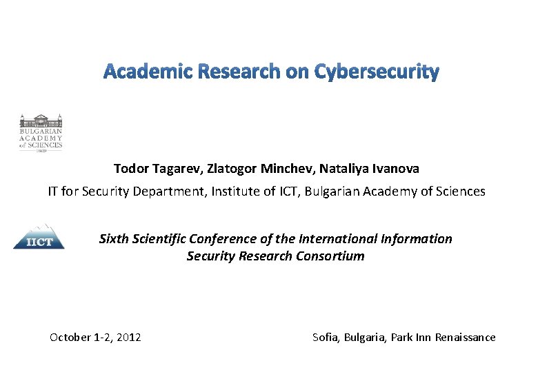 Todor Tagarev, Zlatogor Minchev, Nataliya Ivanova IT for Security Department, Institute of ICT, Bulgarian Todor Tagarev, Zlatogor Minchev, Nataliya Ivanova IT for Security Department, Institute of ICT, Bulgarian
