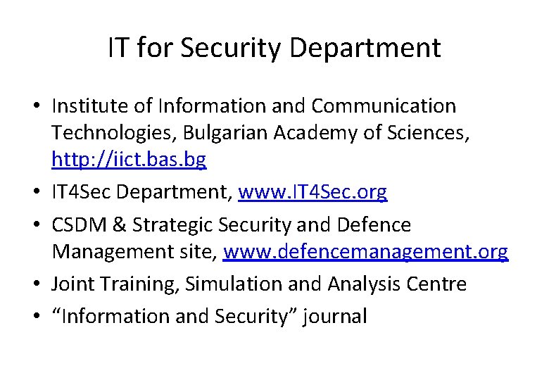 IT for Security Department • Institute of Information and Communication Technologies, Bulgarian Academy of IT for Security Department • Institute of Information and Communication Technologies, Bulgarian Academy of