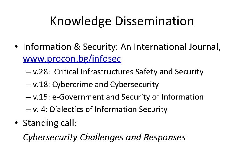 Knowledge Dissemination • Information & Security: An International Journal, www. procon. bg/infosec – v. Knowledge Dissemination • Information & Security: An International Journal, www. procon. bg/infosec – v.
