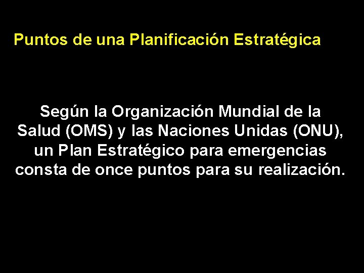 Puntos de una Planificación Estratégica Según la Organización Mundial de la Salud (OMS) y Puntos de una Planificación Estratégica Según la Organización Mundial de la Salud (OMS) y