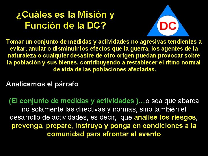 ¿Cuáles es la Misión y Función de la DC? Tomar un conjunto de medidas
