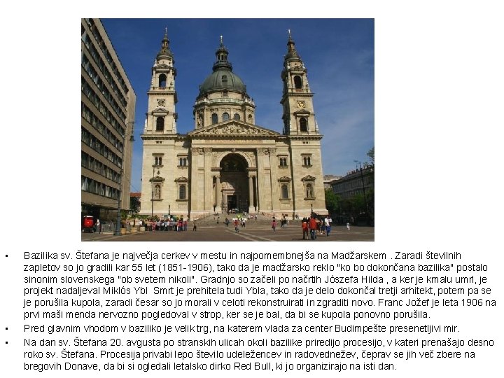  • • • Bazilika sv. Štefana je največja cerkev v mestu in najpomembnejša