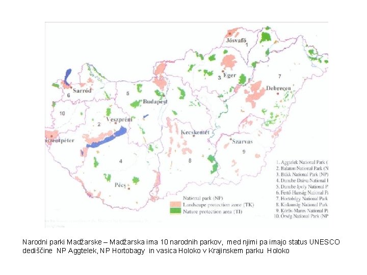 Narodni parki Madžarske – Madžarska ima 10 narodnih parkov, med njimi pa imajo status