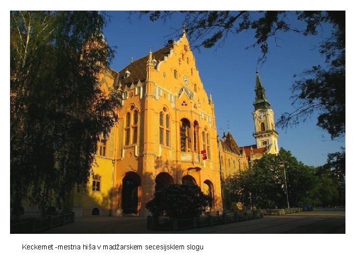 Keckemet -mestna hiša v madžarskem secesijsklem slogu 