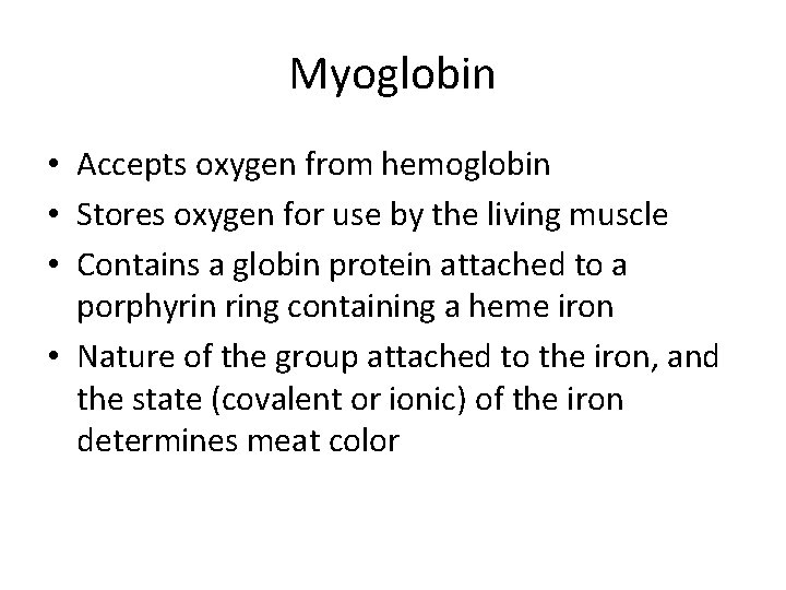 Myoglobin • Accepts oxygen from hemoglobin • Stores oxygen for use by the living