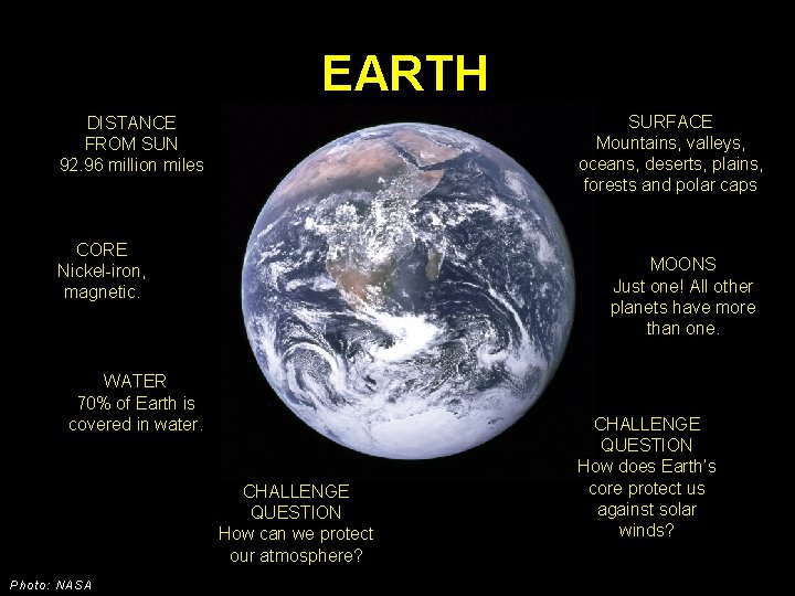EARTH SURFACE Mountains, valleys, oceans, deserts, plains, forests and polar caps DISTANCE FROM SUN EARTH SURFACE Mountains, valleys, oceans, deserts, plains, forests and polar caps DISTANCE FROM SUN