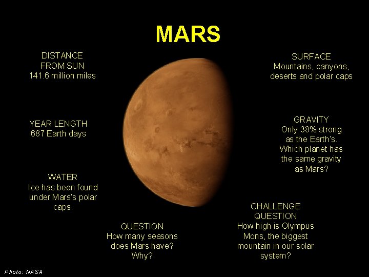 MARS DISTANCE FROM SUN 141. 6 million miles SURFACE Mountains, canyons, deserts and polar MARS DISTANCE FROM SUN 141. 6 million miles SURFACE Mountains, canyons, deserts and polar