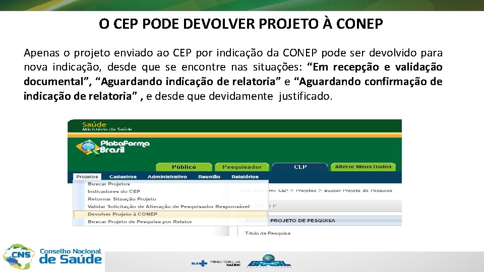 O CEP PODE DEVOLVER PROJETO À CONEP Apenas o projeto enviado ao CEP por