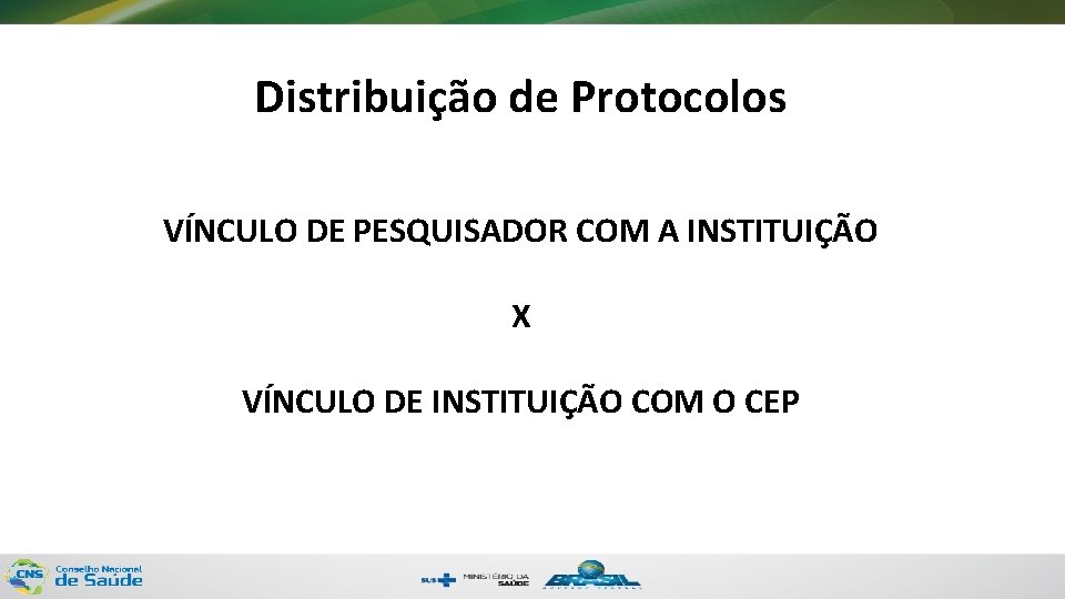 Distribuição de Protocolos VÍNCULO DE PESQUISADOR COM A INSTITUIÇÃO X VÍNCULO DE INSTITUIÇÃO COM