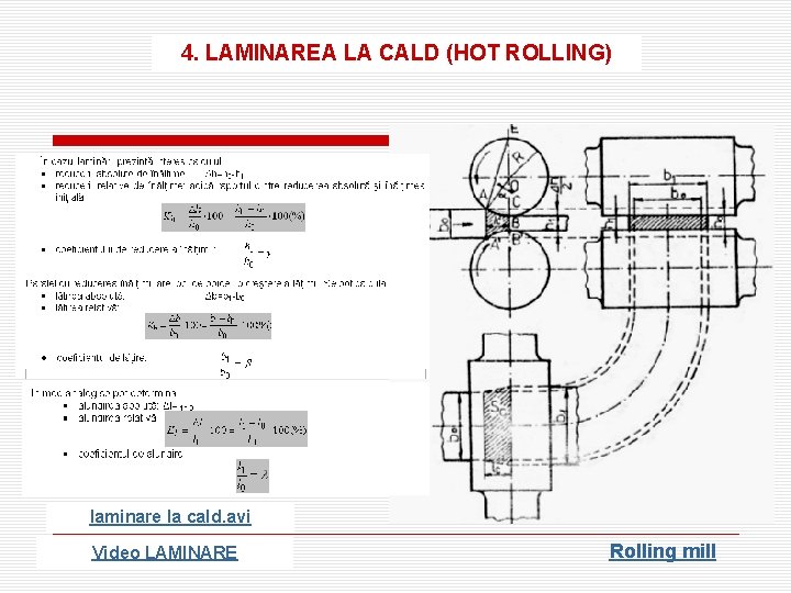 4. LAMINAREA LA CALD (HOT ROLLING) laminare la cald. avi Video LAMINARE Rolling mill