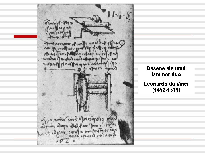 Desene ale unui laminor duo Leonardo da Vinci (1452 -1519) 