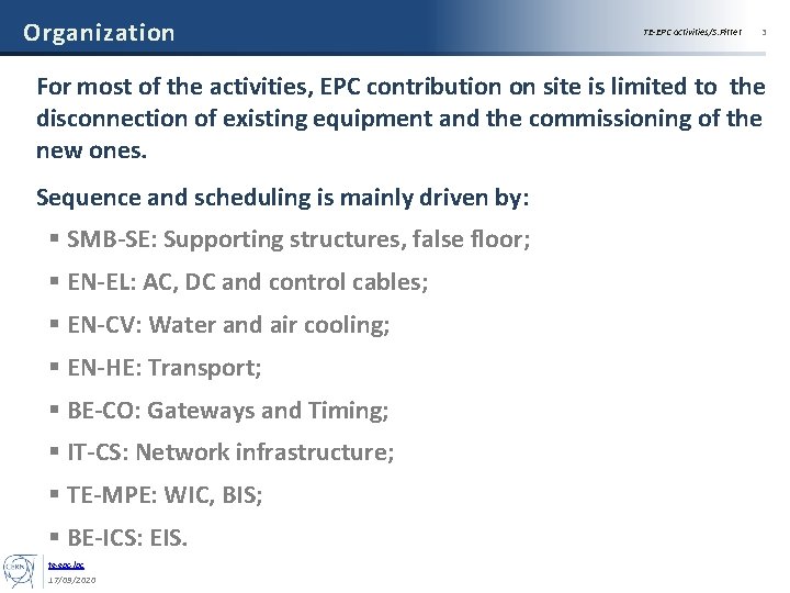 Organization TE-EPC activities/S. Pittet 3 For most of the activities, EPC contribution on site