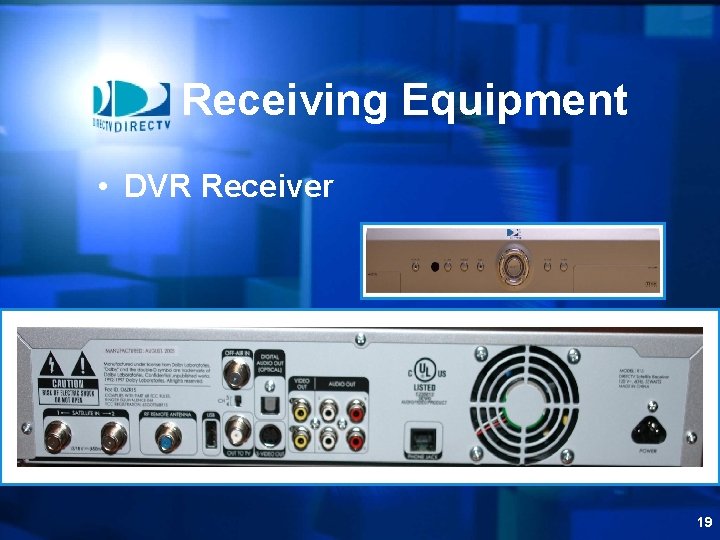Receiving Equipment • DVR Receiver 19 