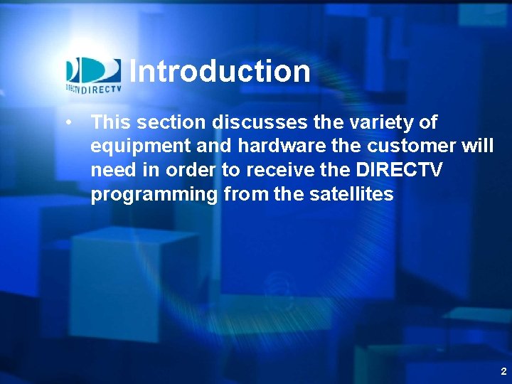 Introduction • This section discusses the variety of equipment and hardware the customer will