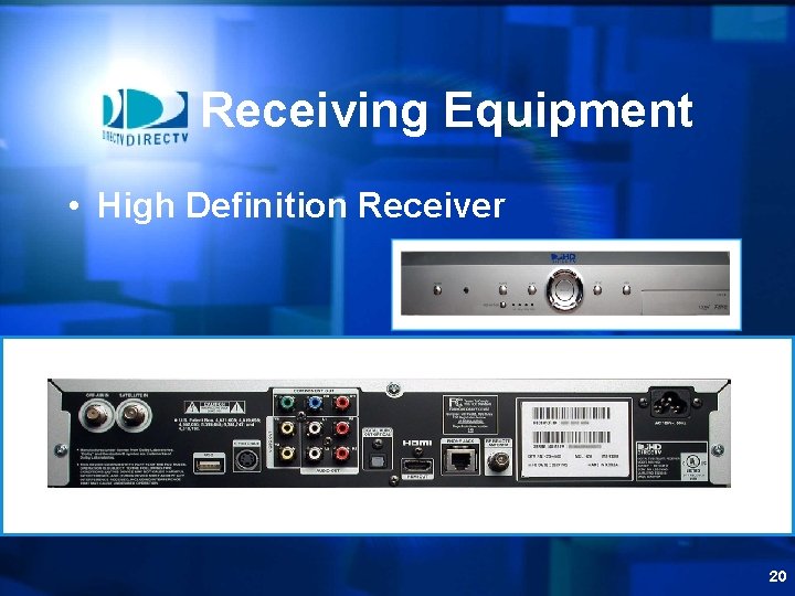 Receiving Equipment • High Definition Receiver 20 