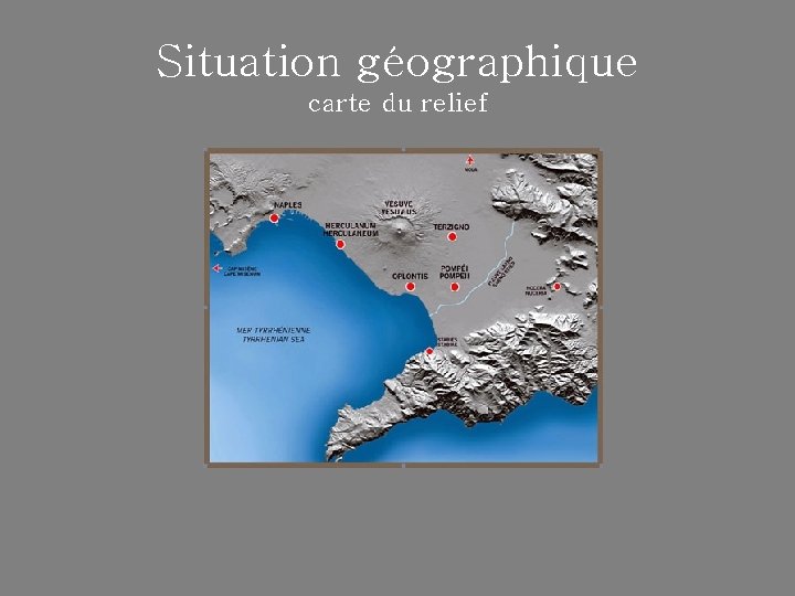 Situation géographique carte du relief 