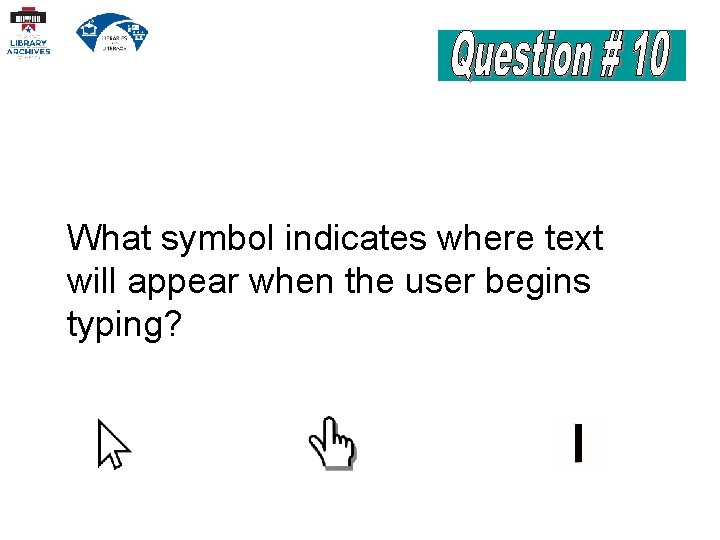 What symbol indicates where text will appear when the user begins typing? 