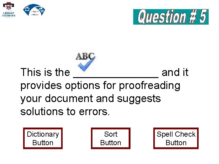 This is the _______ and it provides options for proofreading your document and suggests