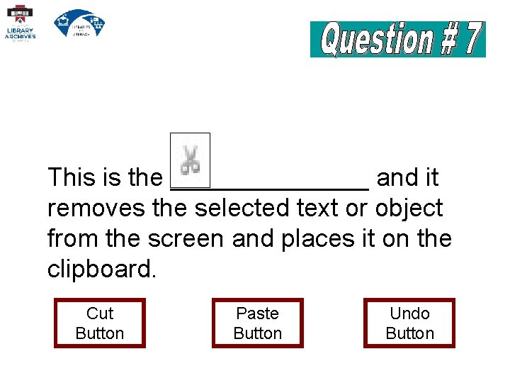 This is the _______ and it removes the selected text or object from the