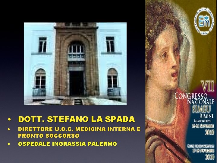  • DOTT. STEFANO LA SPADA • • DIRETTORE U. O. C. MEDICINA INTERNA