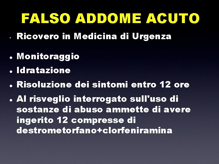 FALSO ADDOME ACUTO • Ricovero in Medicina di Urgenza l Monitoraggio l Idratazione l