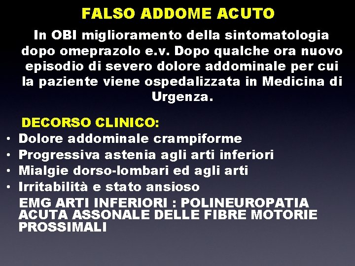 FALSO ADDOME ACUTO In OBI miglioramento della sintomatologia dopo omeprazolo e. v. Dopo qualche