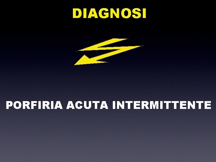 DIAGNOSI PORFIRIA ACUTA INTERMITTENTE 