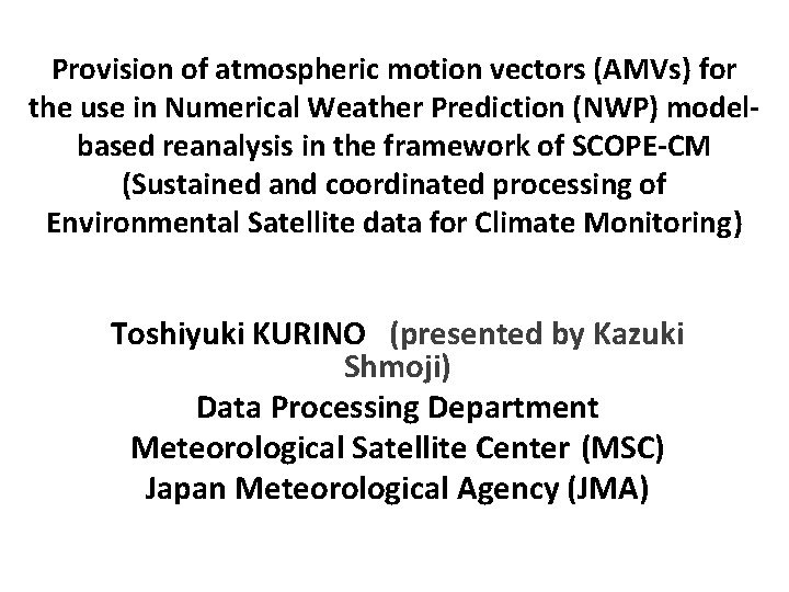 Provision of atmospheric motion vectors (AMVs) for the use in Numerical Weather Prediction (NWP)