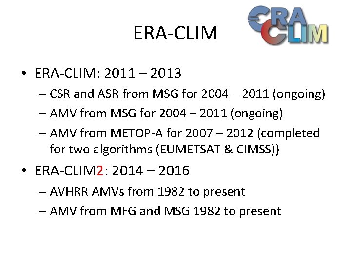 ERA-CLIM • ERA-CLIM: 2011 – 2013 – CSR and ASR from MSG for 2004