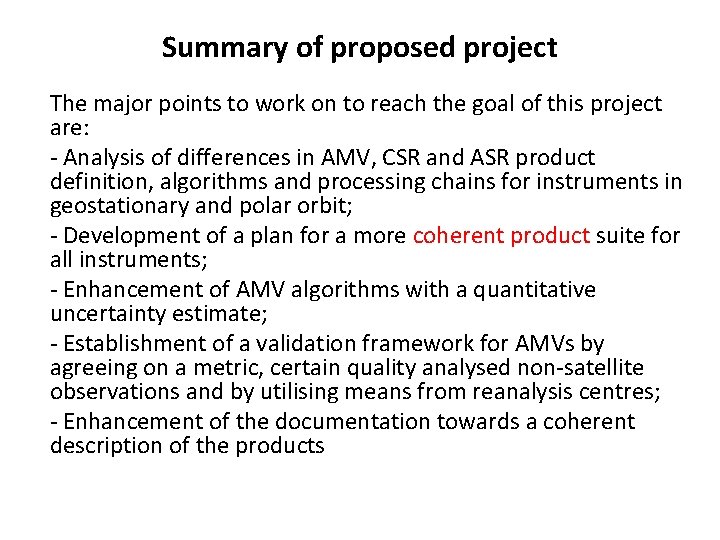 Summary of proposed project The major points to work on to reach the goal