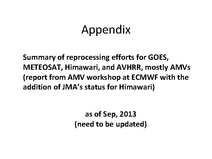 Appendix Summary of reprocessing efforts for GOES, METEOSAT, Himawari, and AVHRR, mostly AMVs (report