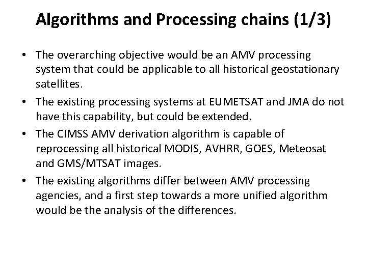 Algorithms and Processing chains (1/3) • The overarching objective would be an AMV processing