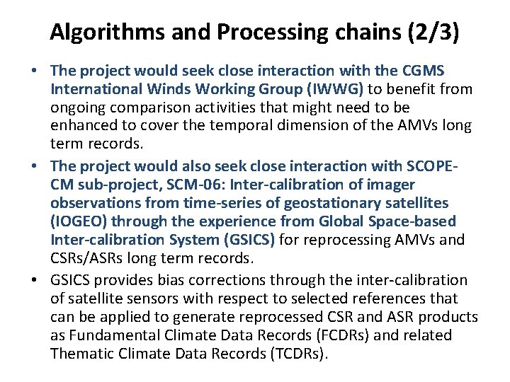 Algorithms and Processing chains (2/3) • The project would seek close interaction with the