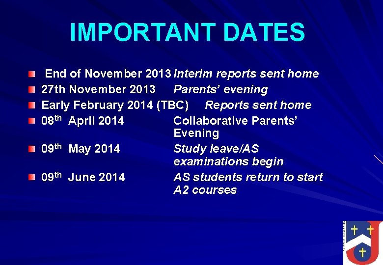 IMPORTANT DATES End of November 2013 Interim reports sent home 27 th November 2013