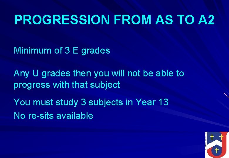 PROGRESSION FROM AS TO A 2 Minimum of 3 E grades Any U grades