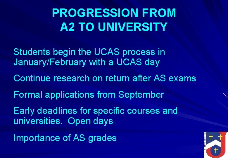 PROGRESSION FROM A 2 TO UNIVERSITY Students begin the UCAS process in January/February with