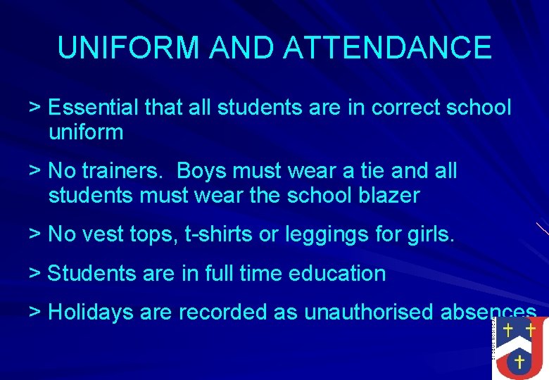 UNIFORM AND ATTENDANCE > Essential that all students are in correct school uniform >
