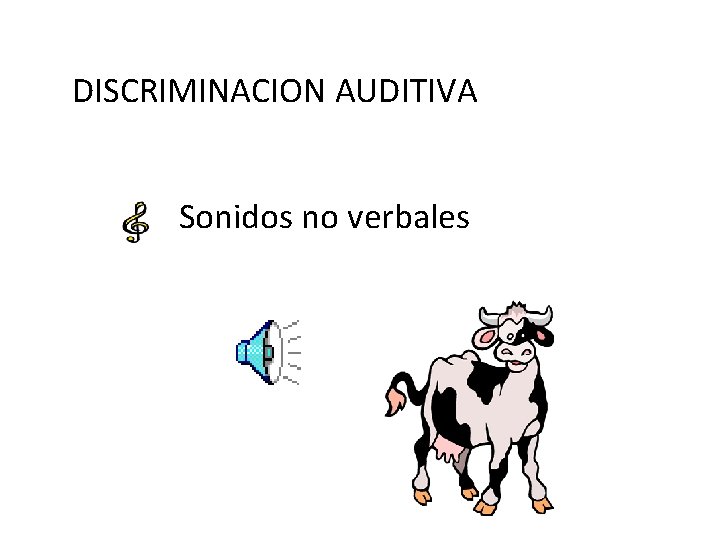 DISCRIMINACION AUDITIVA Sonidos no verbales 