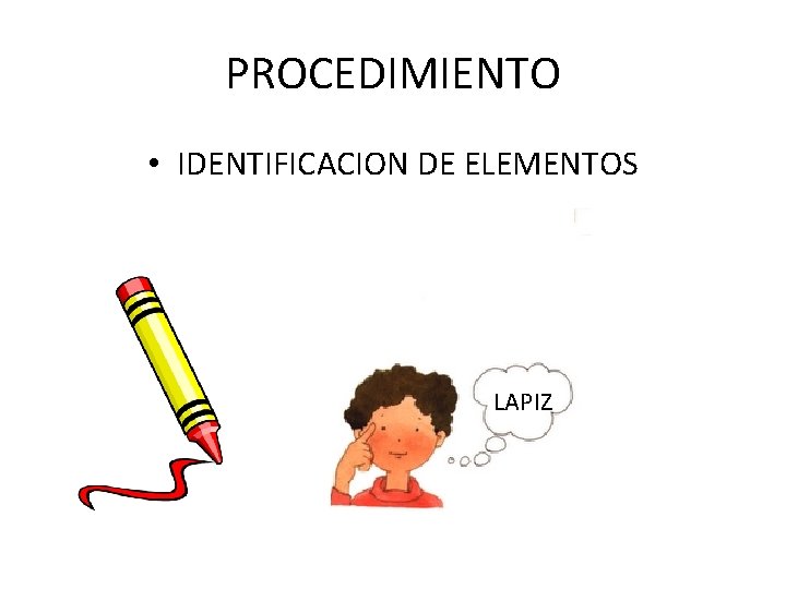 PROCEDIMIENTO • IDENTIFICACION DE ELEMENTOS LAPIZ 