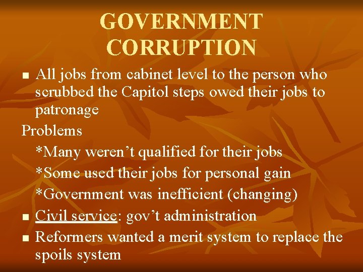 GOVERNMENT CORRUPTION All jobs from cabinet level to the person who scrubbed the Capitol