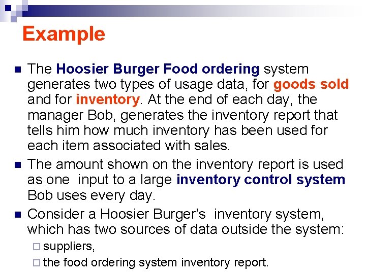 Example n n n The Hoosier Burger Food ordering system generates two types of