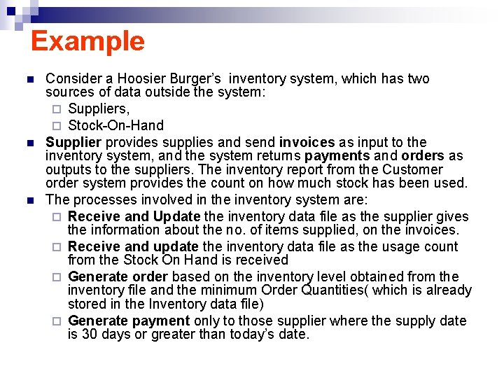 Example n n n Consider a Hoosier Burger’s inventory system, which has two sources