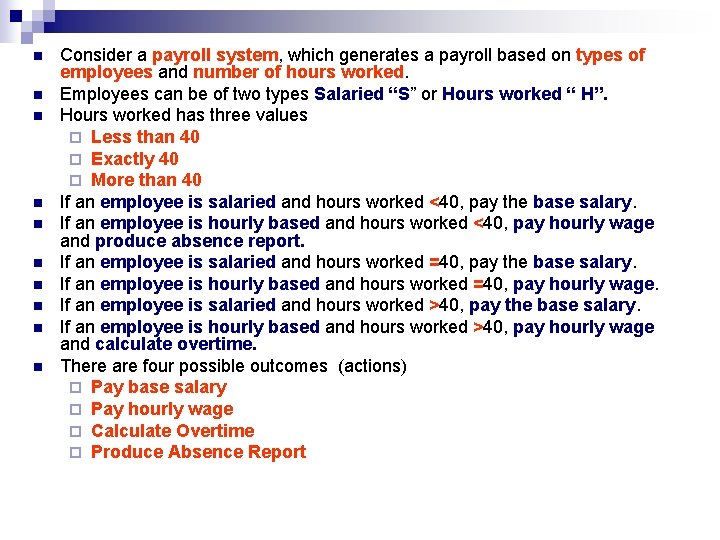 n n n n n Consider a payroll system, which generates a payroll based
